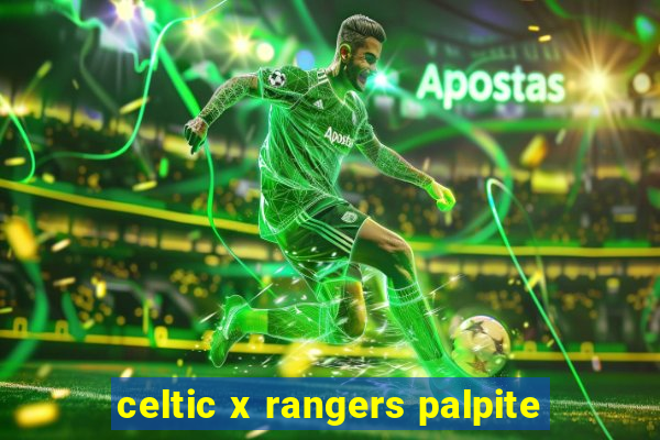 celtic x rangers palpite